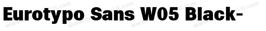 Eurotypo Sans W05 Black字体转换